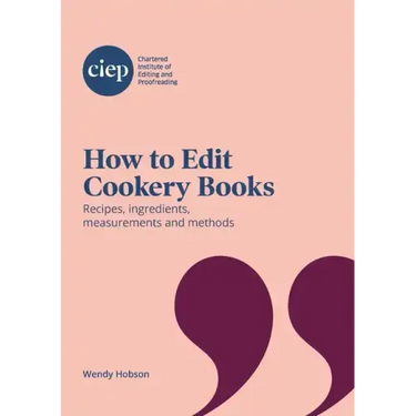 How to Edit Cookery Books: Recipes, ingredients, measurements and methods