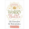 Winning the Worry Battle: Life Lessons from the Book of Joshua