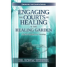 Engaging the Courts of Healing & the Healing Garden
