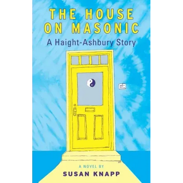 The House on Masonic: A Haight-Ashbury Story