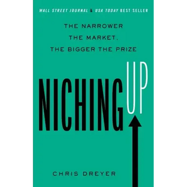 Niching Up: The Narrower the Market, the Bigger the Prize