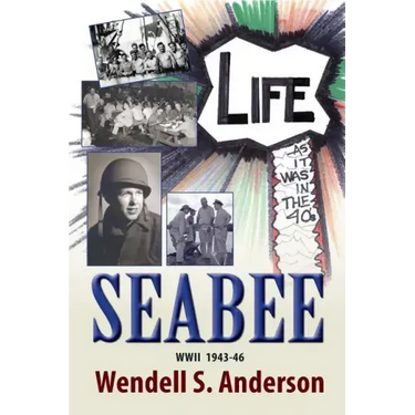 Seabee, Life as It Was in the 40's WWII 1943 -46