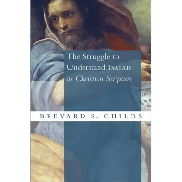 The Struggle to Understand Isaiah as Christian Scripture