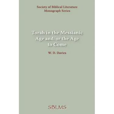 Torah in the Messianic Age and/or the Age to Come