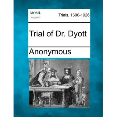 Trial of Dr. Dyott