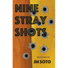 Nine Stray Shots