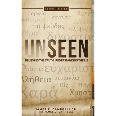 Unseen: Believing the Truth, Understanding the Lie