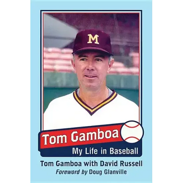 Tom Gamboa: My Life in Baseball