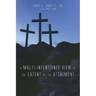 A Multi-Intentioned View of the Extent of the Atonement