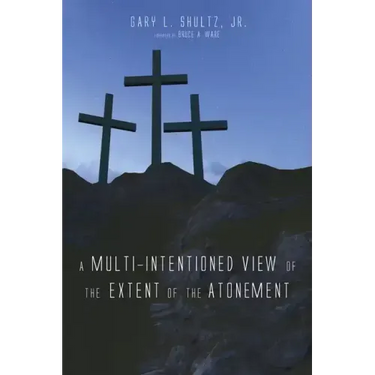 A Multi-Intentioned View of the Extent of the Atonement