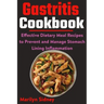 Gastritis Cookbook: Effective Dietary Meal Recipes to Prevent and Manage Stomach Lining Inflammation