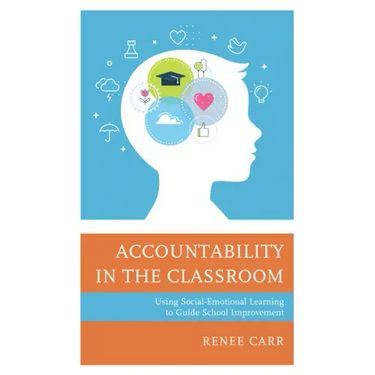 Accountability in the Classroom: Using Social-Emotional Learning to Guide School Improvement
