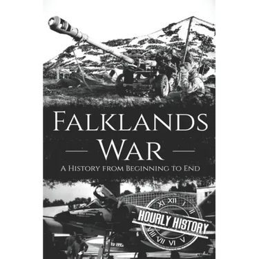 Falklands War: A History from Beginning to End