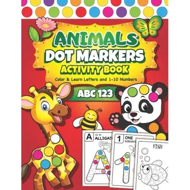 Dot Markers Activity Book: Easy Guided BIG DOTS ABC Alphabet & Numbers Dot Coloring Book For Toddlers Preschool Kindergarten Activities Learn Num