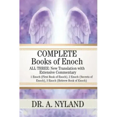 Complete Books of Enoch: 1 Enoch (First Book of Enoch), 2 Enoch (Secrets of Enoch), 3 Enoch (Hebrew Book of Enoch)
