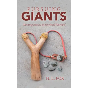 Pursuing Giants: Winning Battles in Spiritual Warfare
