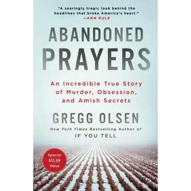 Abandoned Prayers: An Incredible True Story of Murder, Obsession, and Amish Secrets