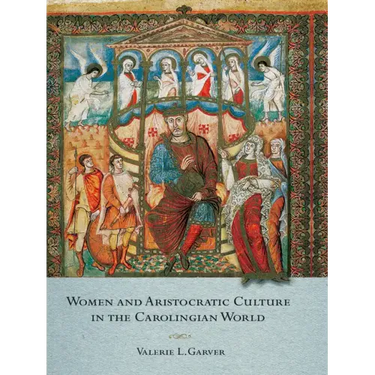 Women and Aristocratic Culture in the Carolingian World