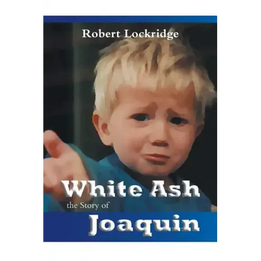 White Ash: the Story of Joaquin
