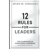 12 Rules for Leaders: The Foundation of Intentional Leadership