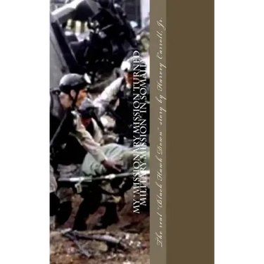 My Missionary Mission turned Military Mission in Somalia: Black Hawk Down
