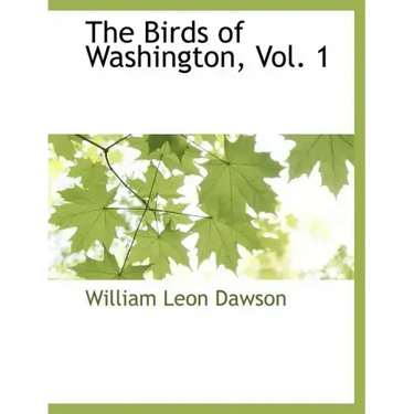 The Birds of Washington, Vol. 1