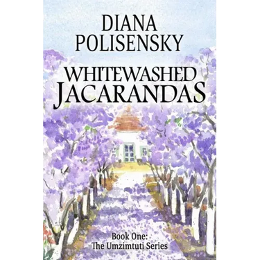 Whitewashed Jacarandas: Book One: The Umzimtuti Series