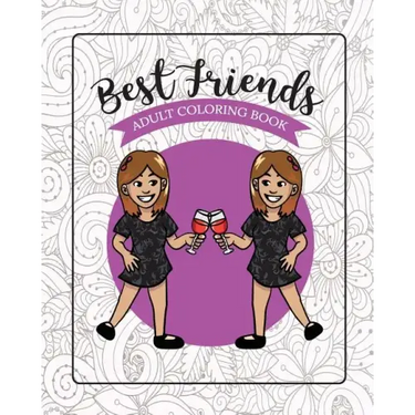 Best Friends Adult Coloring Book: Funny Best Friend Sayings and Quotes with Relaxing Patterns and Animals to Color