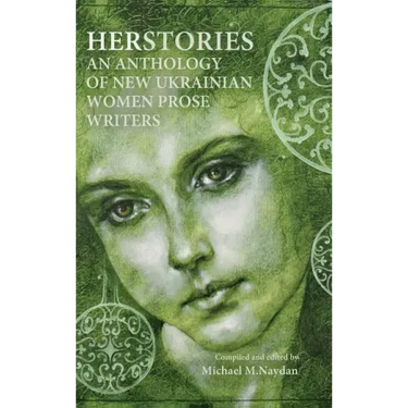 Herstories an Anthology of New Ukrainian Women Prose Writers
