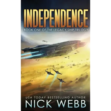 Independence: Book One of the Legacy Ship Trilogy