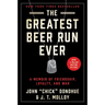 The Greatest Beer Run Ever: A Memoir of Friendship, Loyalty, and War
