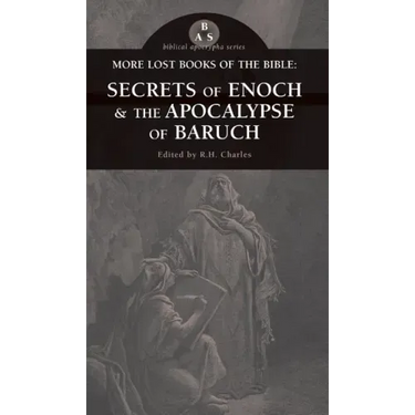 More Lost Books of the Bible: The Secrets of Enoch & the Apocalypse of Baruch
