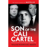 Son of the Cali Cartel: The Narcos Who Wiped Out Pablo Escobar and the Medellín Cartel