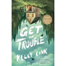 Get in Trouble: Stories