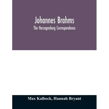 Johannes Brahms; the Herzogenberg correspondence