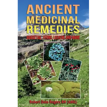 Ancient Medicinal Remedies: Horsetail, Ferns, Lichens and more