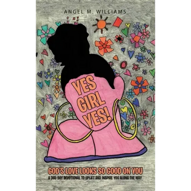 Yes Girl Yes!: God's Love Looks so Good on You
