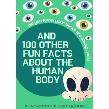 Did You Know Your Bones are Always Wet?: And 100 Other Fun Facts About the Human Body