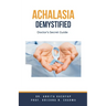 Achalasia Demystified: Doctor's Secret Guide