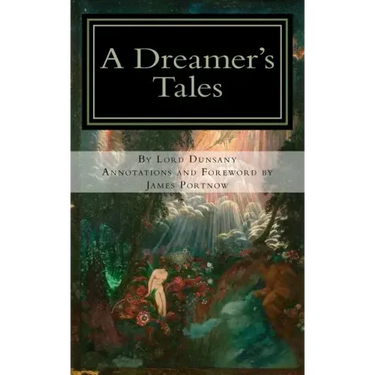 A Dreamer's Tales: Annotated Edition