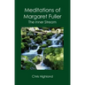 Meditations of Margaret Fuller: The Inner Stream