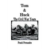 Tom & Huck: The Civil War Years
