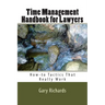 Time Management Handbook for Lawyers: How-to Tactics That Really Work