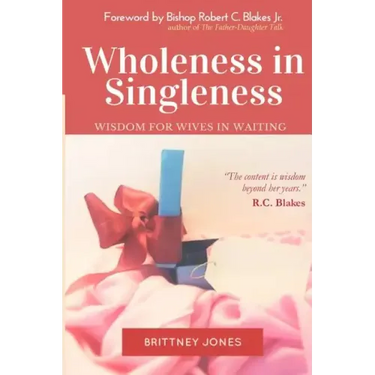 Wholeness in Singleness: Wisdom for Wives in Waiting