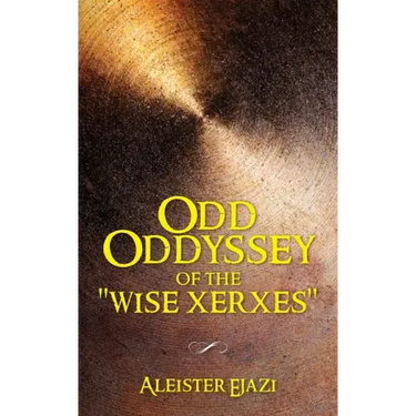 Odd Oddyssey of The "Wise Xerxes"