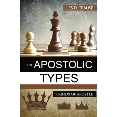 The Apostolic Types: 7 Kinds of Apostle