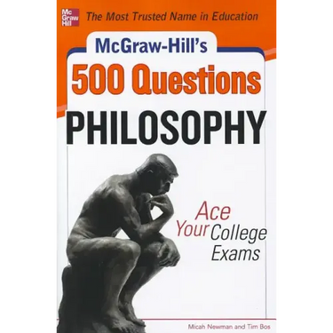 McGraw-Hill's 500 Philosophy Questions: Ace Your College Exams
