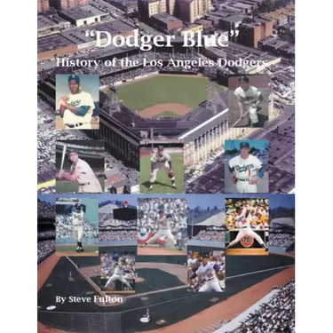 "Dodger Blue" History of the Los Angeles Dodgers