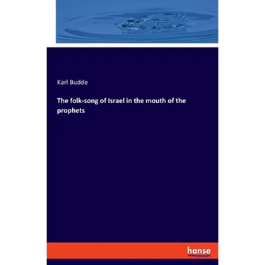 The folk-song of Israel in the mouth of the prophets
