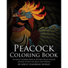 Peacock Coloring Book: An Adult Coloring Book of 40 Stress Relief Peacock Designs to Help You Relax and Unwind